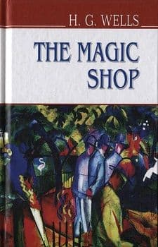 The Magic Shop and Other Stories = Чарівна крамниця та інші оповідання